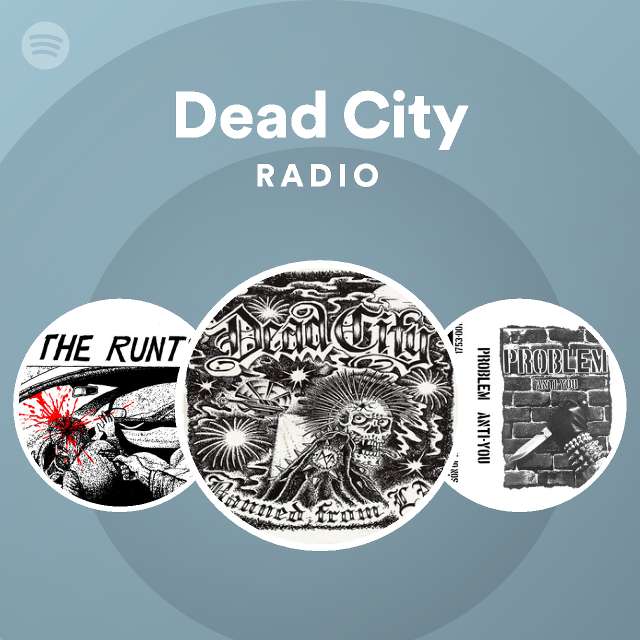 Dead City Radio - playlist by Spotify | Spotify