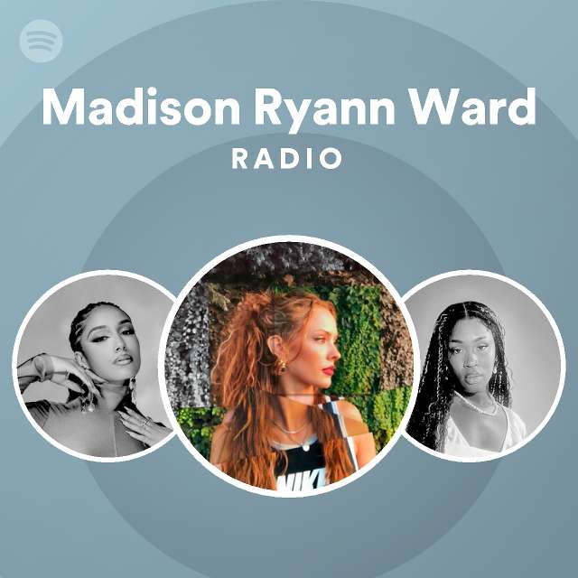 Madison Ryann Ward Spotify