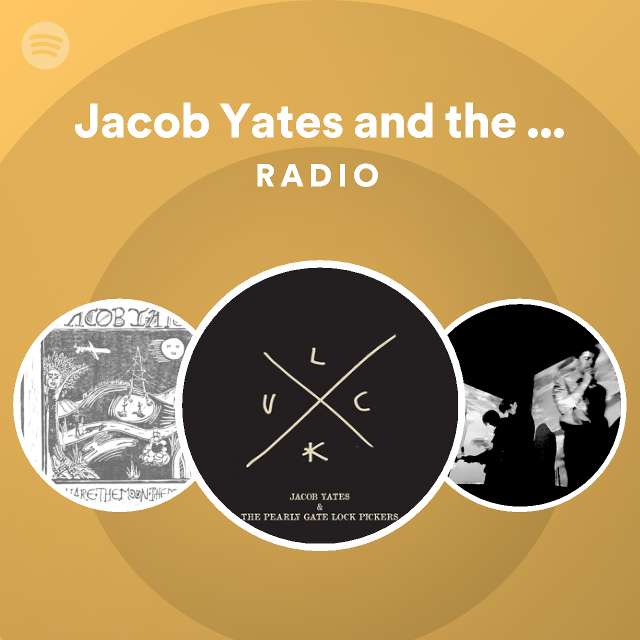 Jacob Yates And The Pearly Gate Lock Pickers Radio Spotify Playlist 