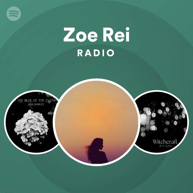 een schuldeiser waarschijnlijk pil Zoe Rei Radio - playlist by Spotify | Spotify