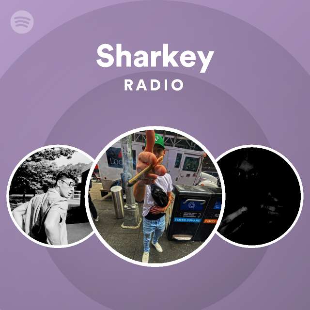 Sharkey Radio - playlist by Spotify | Spotify