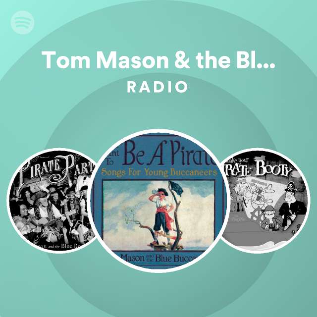 Tom Mason & the Blue Buccaneers Radio - playlist by Spotify