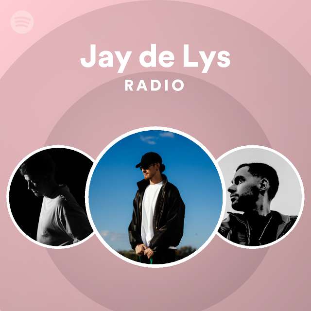 Jay de Lys Radio - playlist by Spotify | Spotify