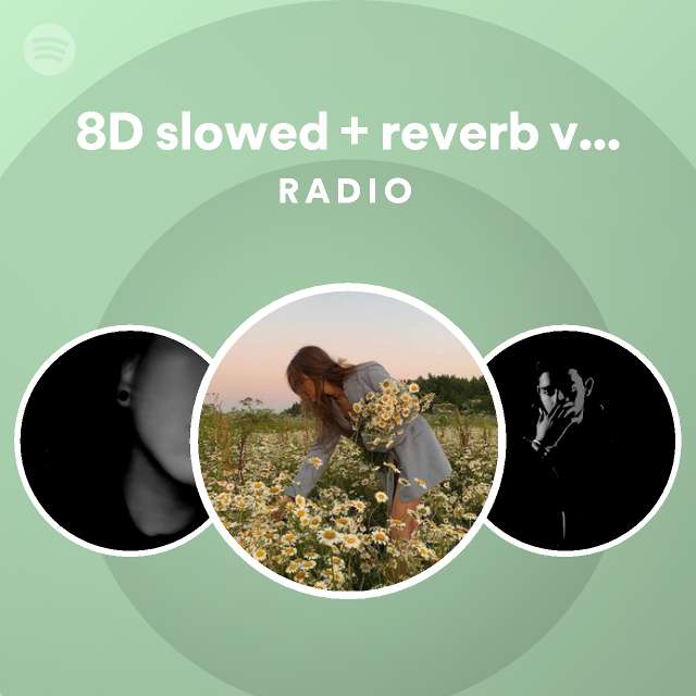 8D slowed + reverb viral audios Radio - playlist by Spotify | Spotify