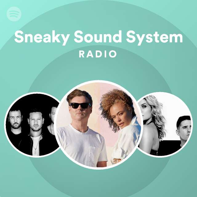 Sneaky Sound System Radio playlist by Spotify Spotify