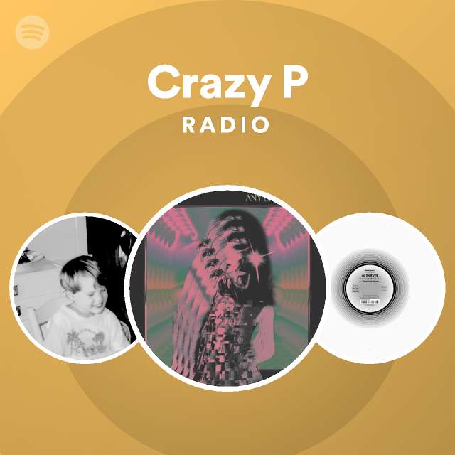 Crazy P | Spotify