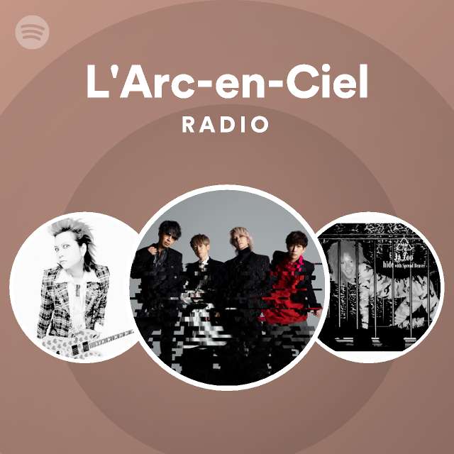 L Arc En Ciel Spotify Listen Free