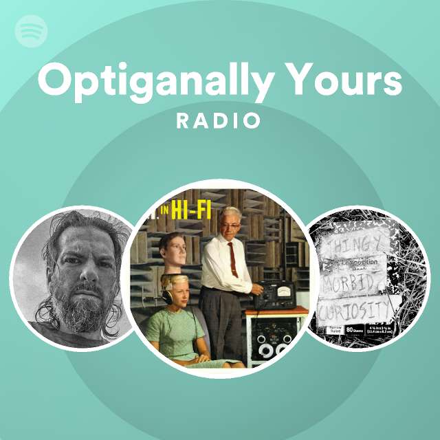 Optiganally Yours | Spotify