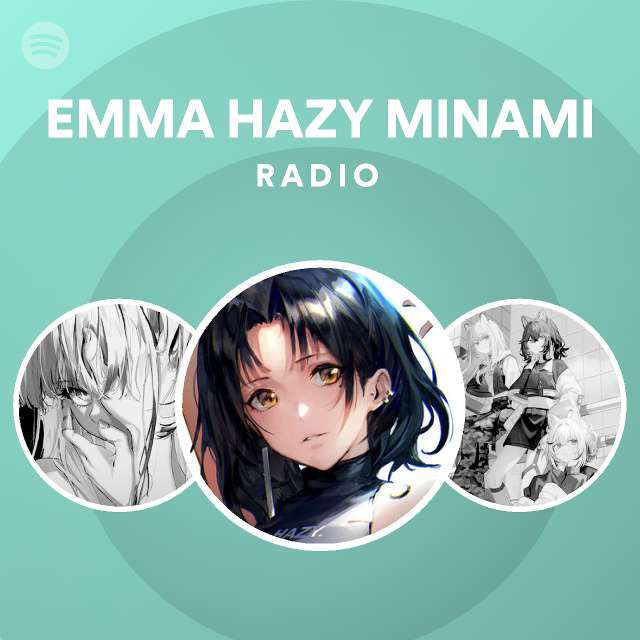 Emma Hazy Minami Radio Spotify Playlist