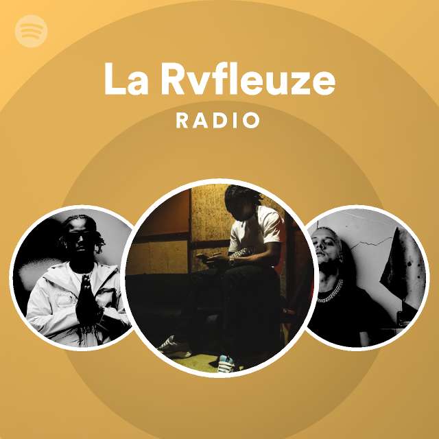 La Rvfleuze Radio - playlist by Spotify | Spotify