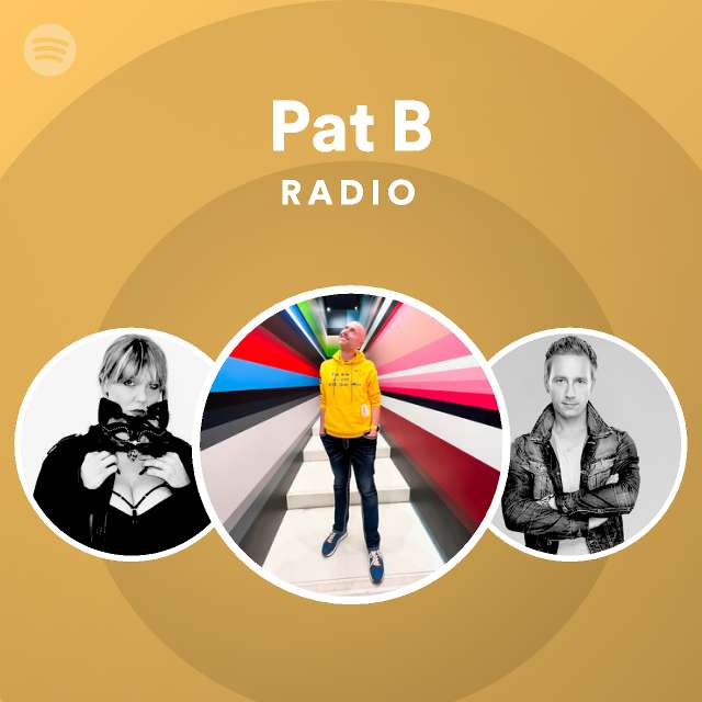 Pat B Radio by spotify Spotify Playlist
