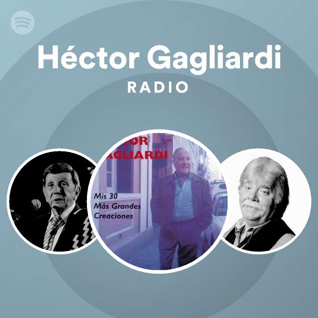 Héctor Gagliardi Radio - playlist by Spotify | Spotify