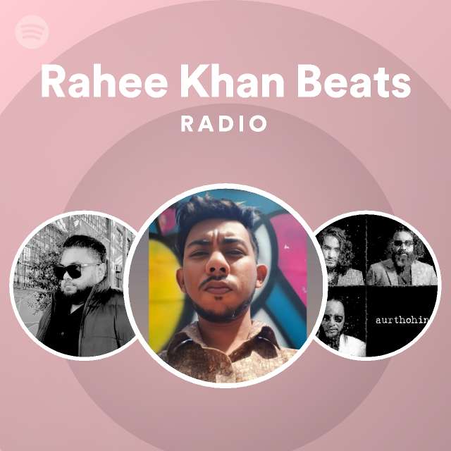 Rahee Khan Beats Radio Playlist By Spotify Spotify 