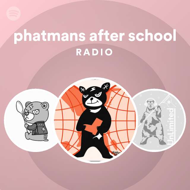 Phatmans After School Spotify