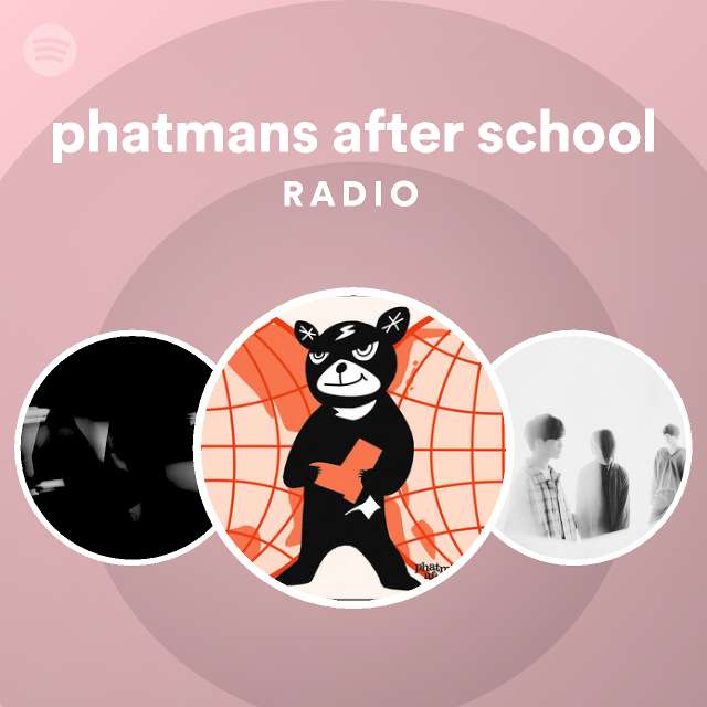 Phatmans After School Spotify