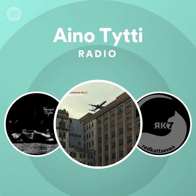 Aino Tytti Radio on Spotify