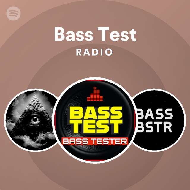 Bass Test Radio playlist by Spotify Spotify