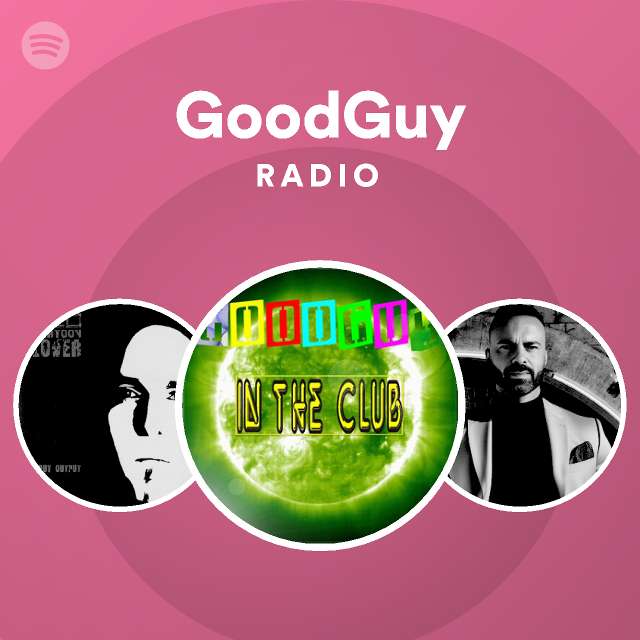 GoodGuy Radio - playlist by Spotify | Spotify