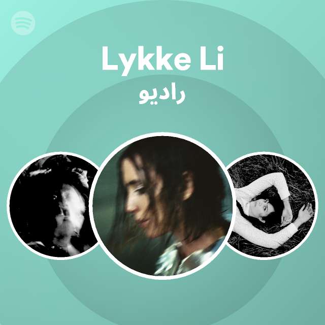 Lykke Li | Spotify