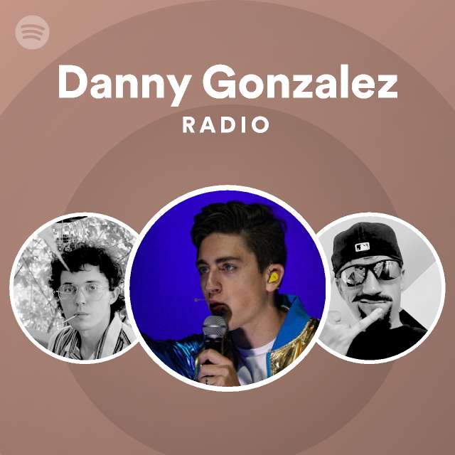 Danny Gonzalez Radio Spotify Playlist - help let me go danny gonzalez roblox id