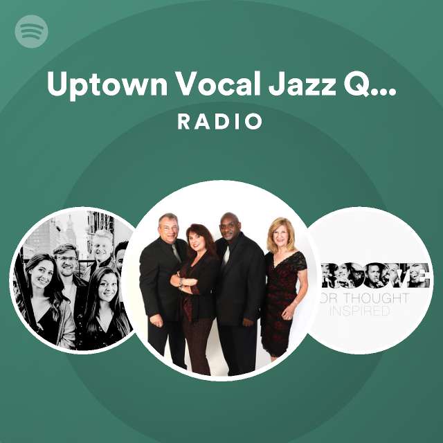 capitán Lleno melón Uptown Vocal Jazz Quartet Radio on Spotify