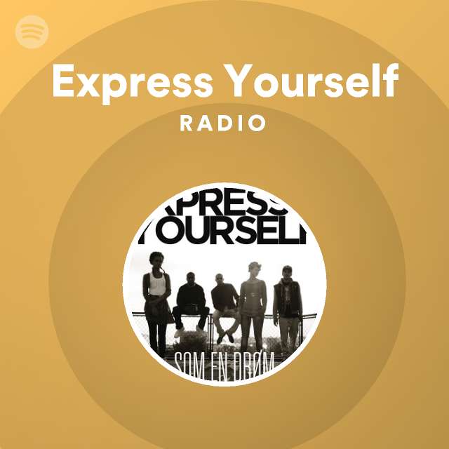 Express Yourself | Spotify