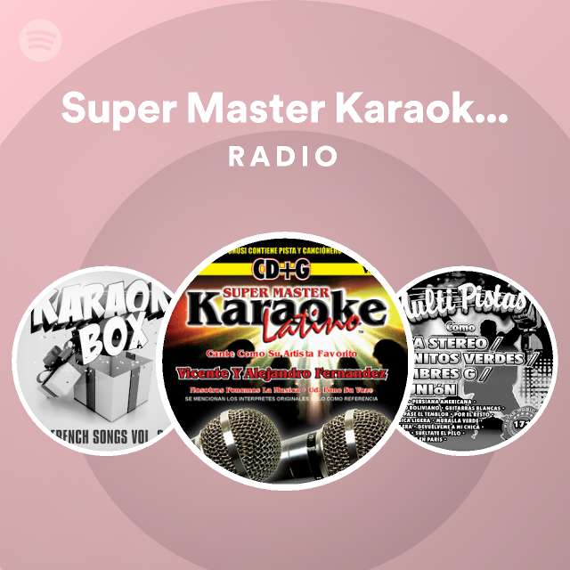 Super Master Karaoke Latino Radio playlist by Spotify Spotify