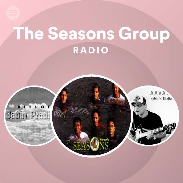 The Seasons Group Radio - playlist by Spotify | Spotify