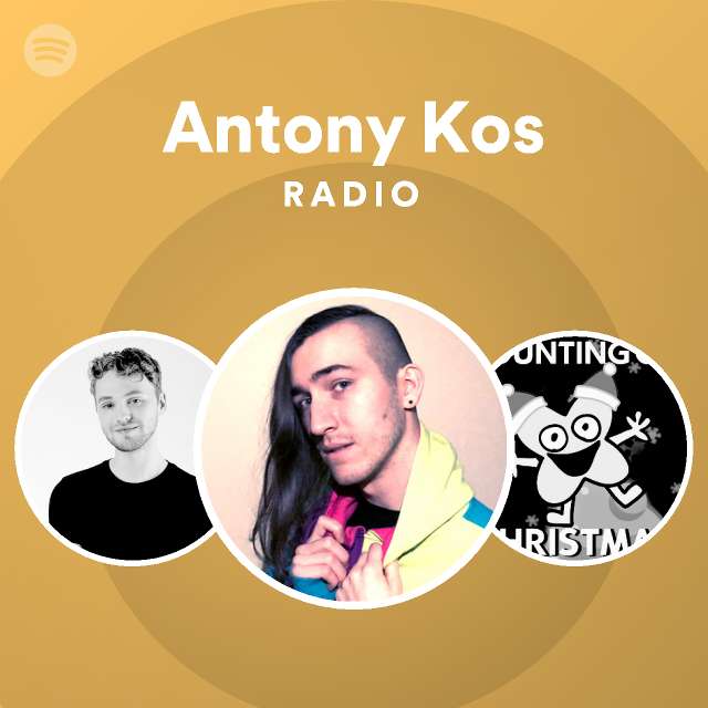Antony Kos Radio - playlist by Spotify | Spotify