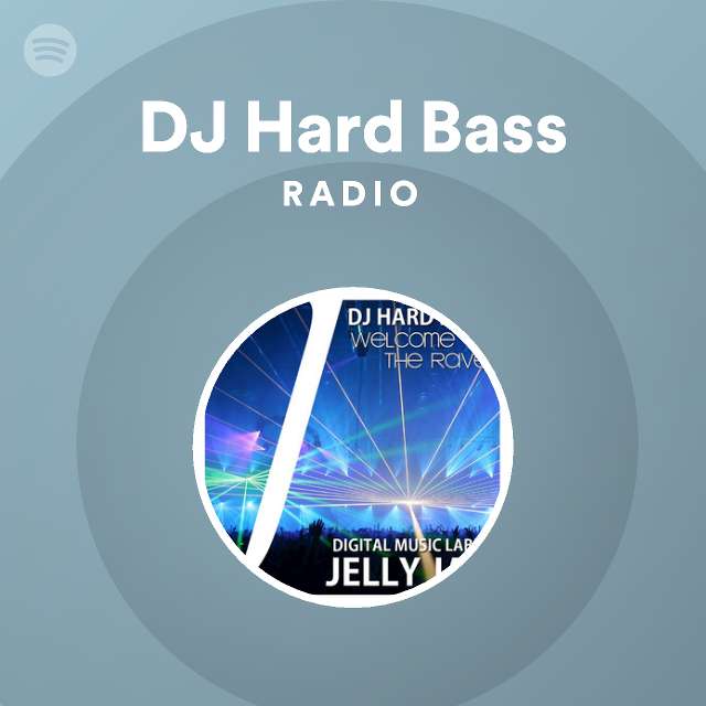 DJ Hard Bass Radio - playlist by Spotify | Spotify