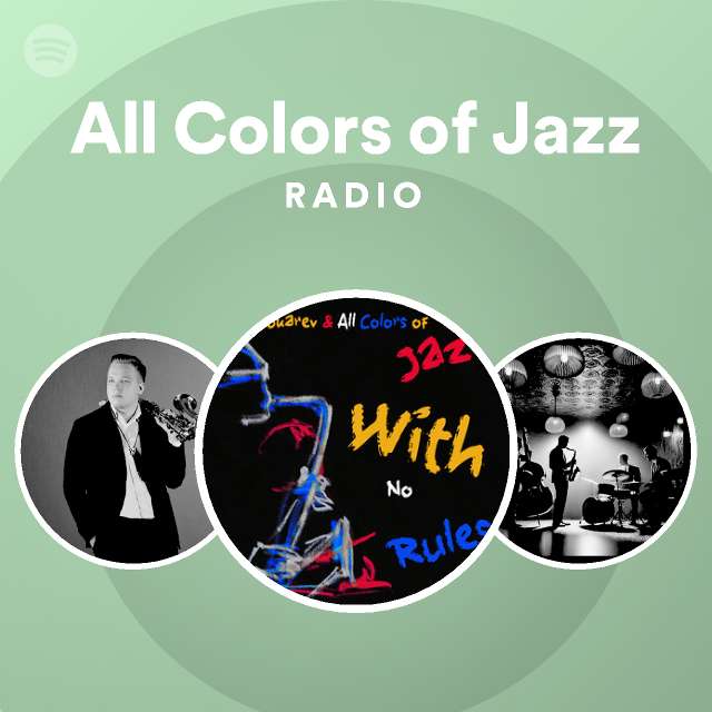 all-colors-of-jazz-radio-playlist-by-spotify-spotify