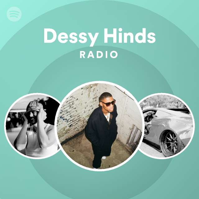 Dessy Hinds Spotify Listen Free