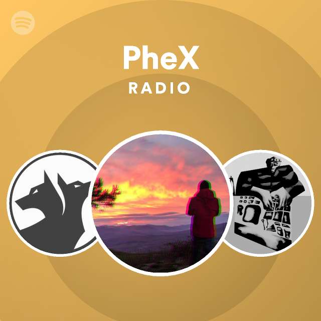 PheX Radio | Spotify Playlist