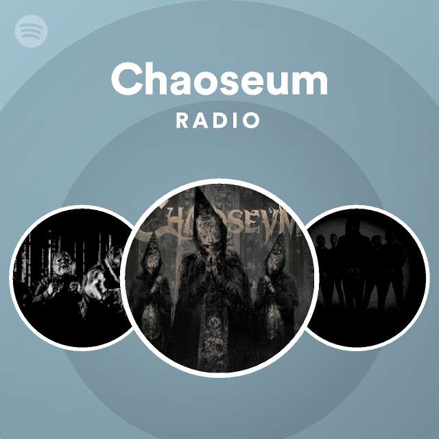 Chaoseum Spotify Listen Free