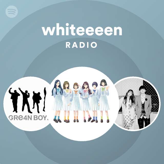 Whiteeeen Radio Spotify Playlist