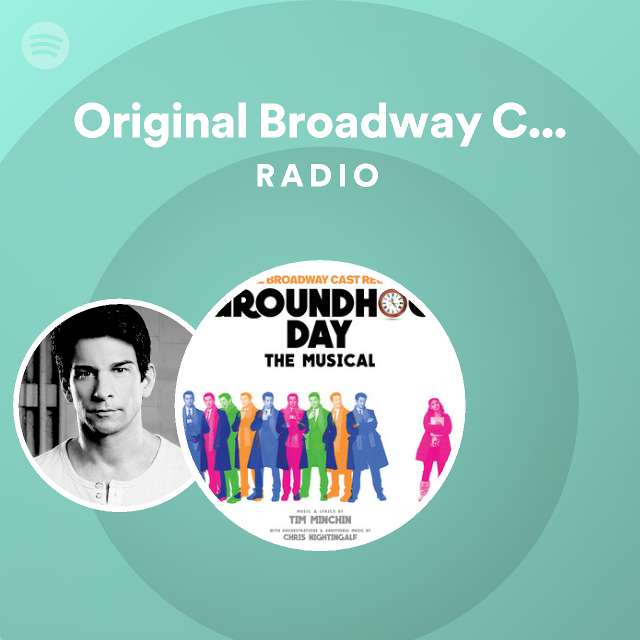 Original Broadway Cast of Groundhog Day Radio playlist by Spotify