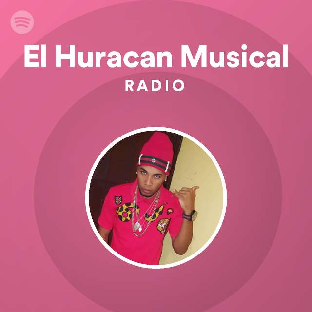 Completamente seco Mamut Novio El Huracan Musical Radio - playlist by Spotify | Spotify