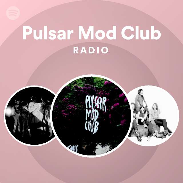 Pulsar Mod Club Radio - playlist by Spotify | Spotify