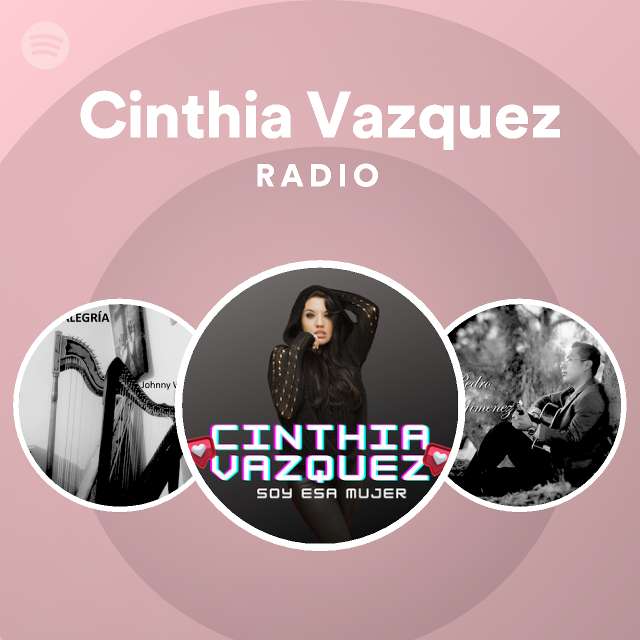 Cinthia Vazquez Radio | Spotify Playlist