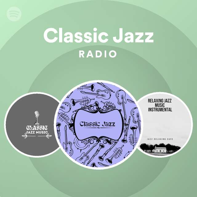 wage Self-respect bathing Classic Jazz Radio | Spotify Playlist