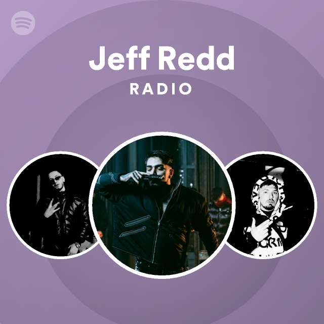 Jeff Redd Radio - playlist by Spotify | Spotify