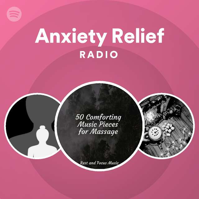 Anxiety Relief Radio Playlist By Spotify Spotify