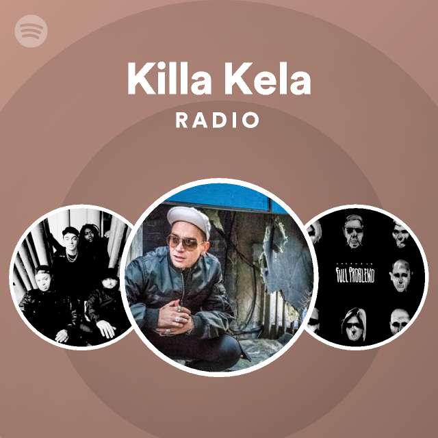 Killa Kela Radio - playlist by Spotify | Spotify