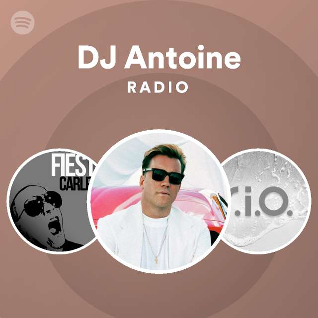 DJ Antoine Radio - playlist by Spotify | Spotify