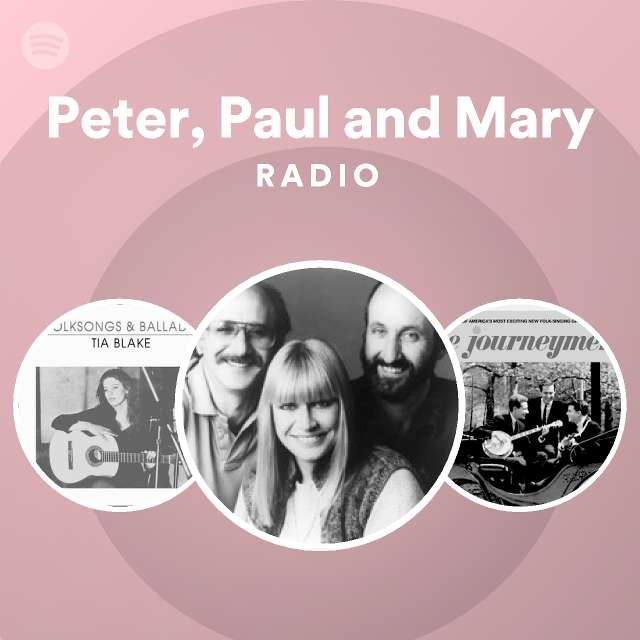 Peter Paul And Mary Radio Spotify Playlist