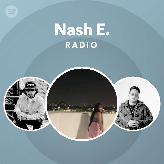 Nash e radio playlist by spotify spotify