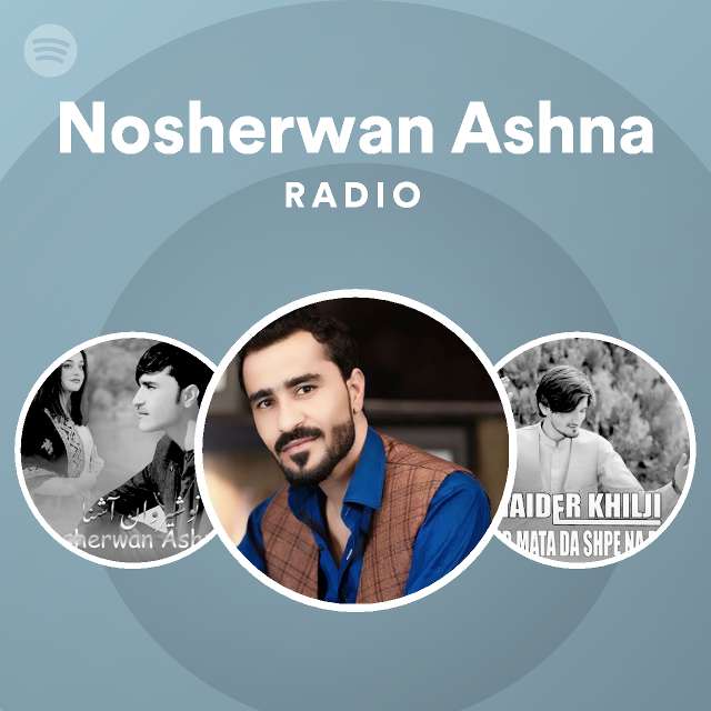definitive dis bringe handlingen Nosherwan Ashna Radio - playlist by Spotify | Spotify