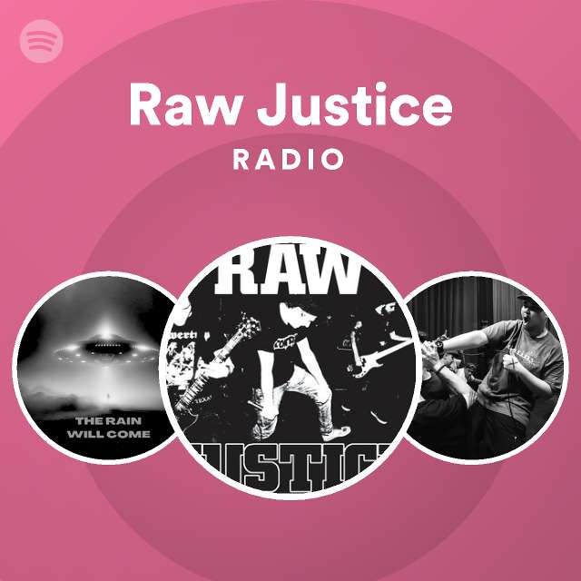 Justice raw most explicit