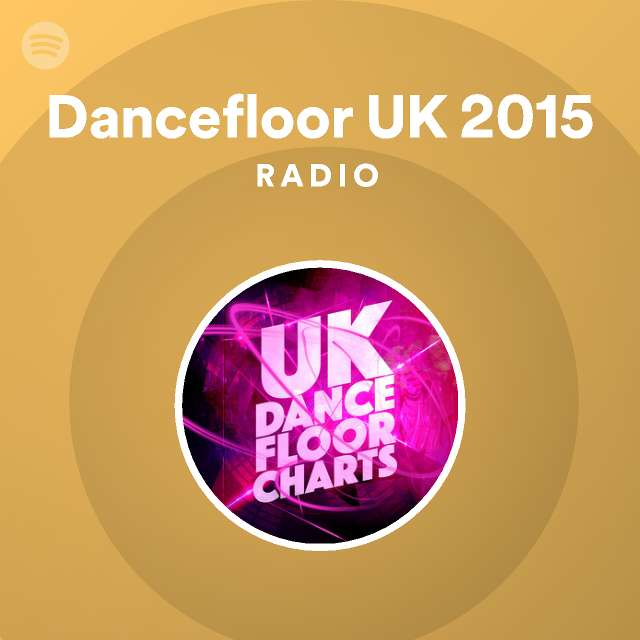 Dancefloor UK 2015 Radio - playlist by Spotify | Spotify