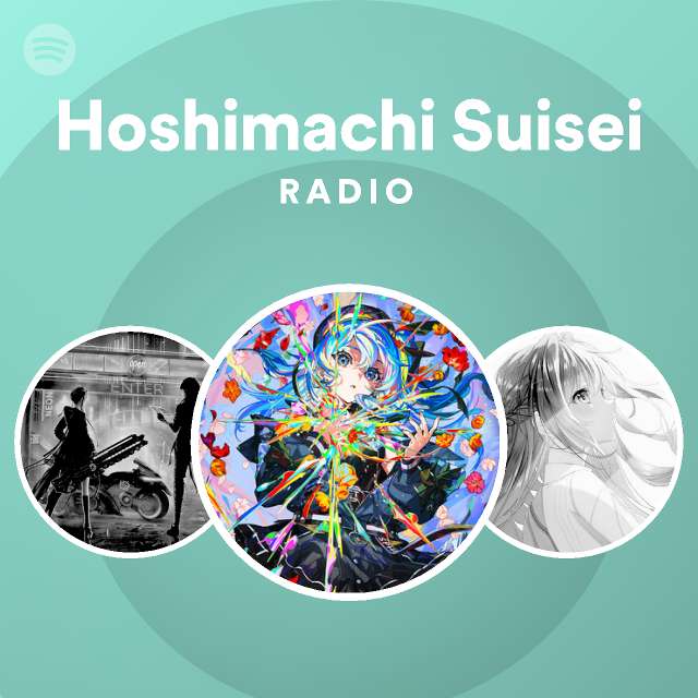 星街すいせい Radio Spotify Playlist